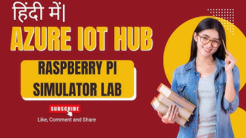 Ignite Your IoT Journey: Azure IoT Hub & Raspberry Pi Simulator Lab + Flow Intro