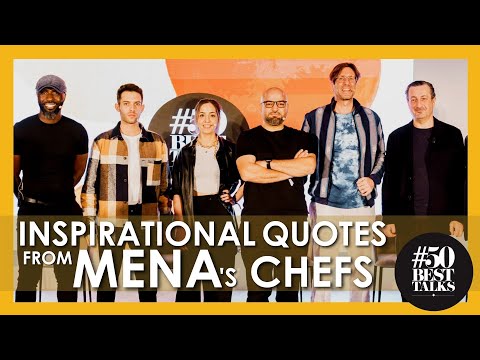 Inspirational Quotes from Chefs at 50BestTalks MENA United Through Food