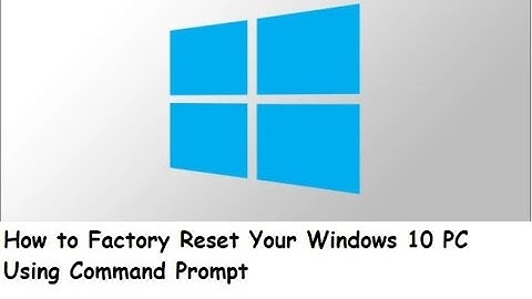How to Factory Reset Your Windows 10 PC Using Command Prompt