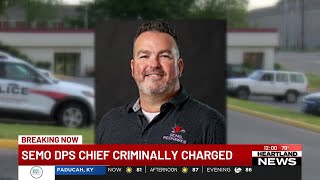 SEMO DPS chief criminally charged