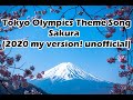 Tokyo Olympics theme song 2020 - Sakura (my version! unofficial!)