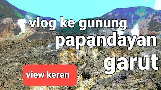 vlog menuju gunung papandayan garut !! jalur menuju gunung papandayan