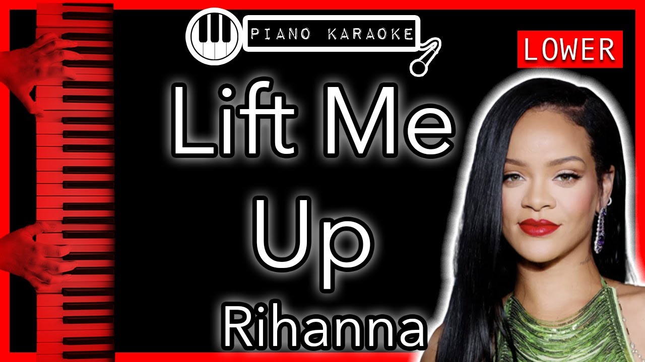 Lift Me Up (LOWER 3) Rihanna Piano Karaoke Instrumental YouTube Lift Me Up (LOWER 3) Rihanna Piano Karaoke Instrumental YouTube