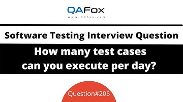 How many test cases can you execute per day? (Software Testing Interview Question #205)