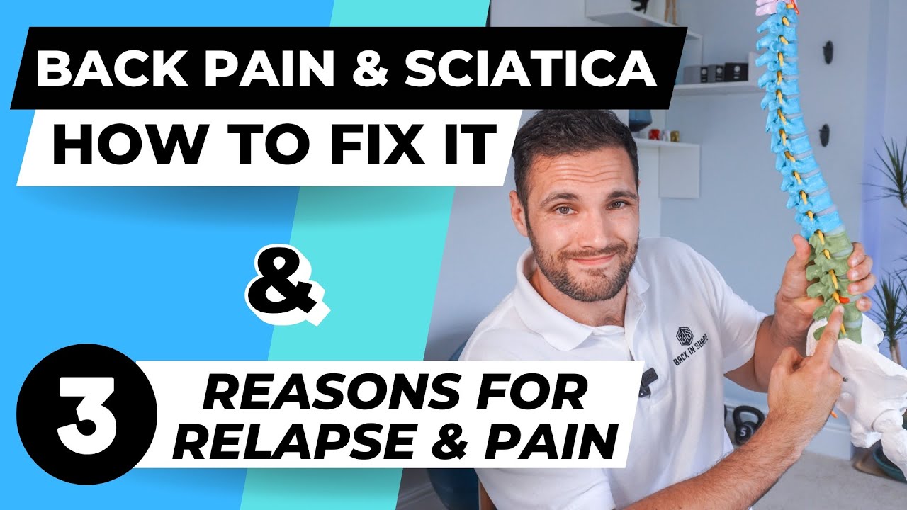Sciatica Relapse Back Pain & Sciatica, How To Fix It & 3 Causes Of Relapse & Pain - YouTube
