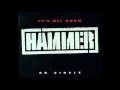 Hammer - It's All Good (Club Mix) **HQ Audio**