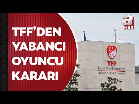 Süper Lig'de yabancı oyuncu kuralı değişti! İlk 11'de kaç yabancı oyuncu forma giyebilir | A Haber