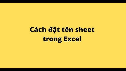 Cách đặt tên sheet trong Excel