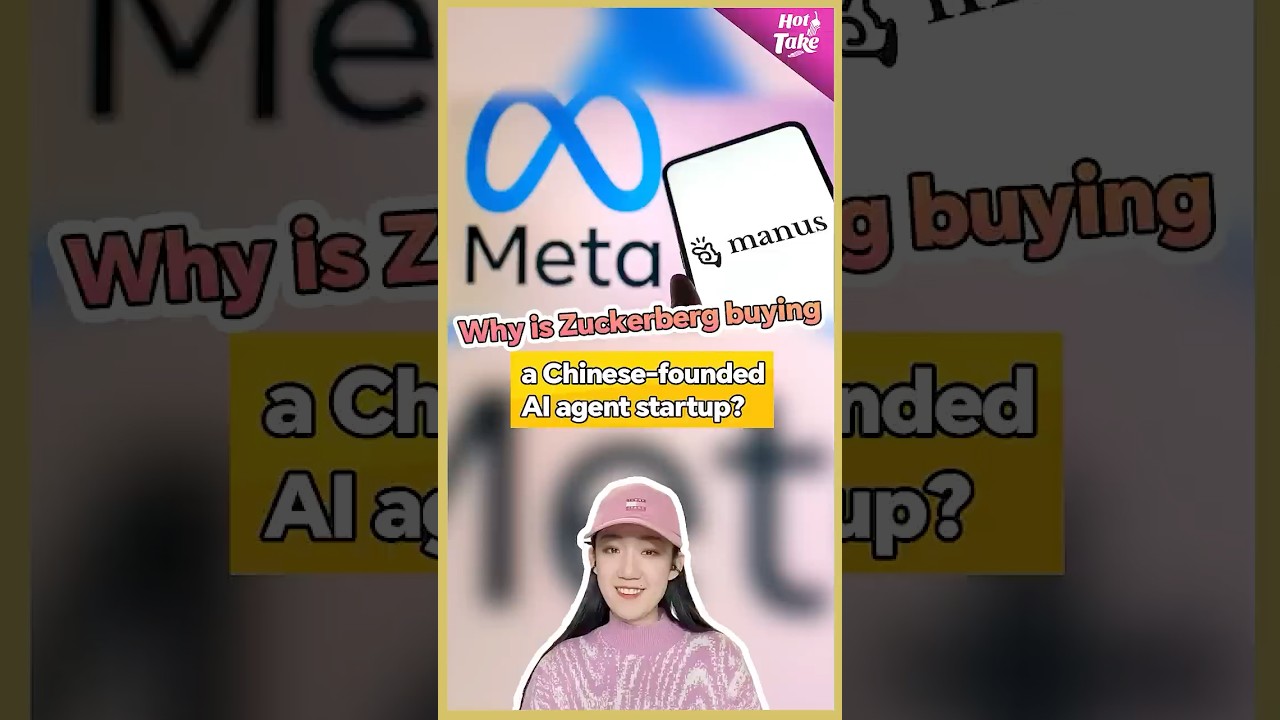 Hot Take: Why is Meta's Zuckerberg buying Manus, a Chinese-founded AI agent startup?