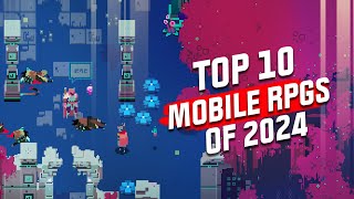 Top 10 Mobile RPGs of 2024! NEW GAMES REVEALED for Android and iOS