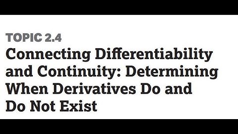 Topic 2.4 Connecting Differentiability and Continuity