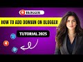 New Method to Add Custom Domain on Blogger in 2025