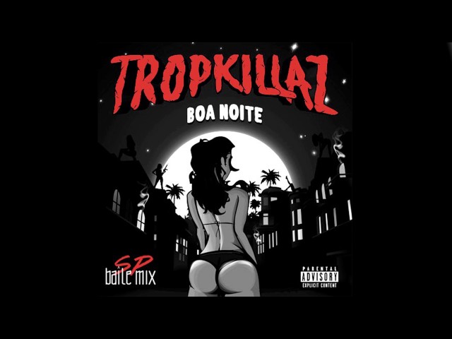 Tropkillaz - Boa Noite (SP Baile Mix) class=