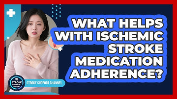 What Helps With Ischemic Stroke Medication Adherence? - Stroke Support Channel