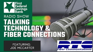Talking Technology and Fiber Connections With RTC Communications President, Joe McCarter
