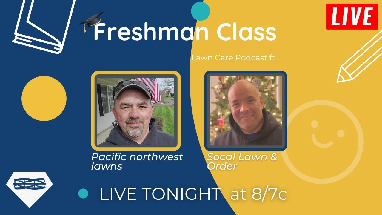 FRESHMAN CLASS [lawn care podcast]  Ep.1 ft. Pacific Northwest Lawns and Socal Lawn & Order