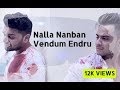 Nalla nanban vendum endru | Remixed video | heart touching - friendship story