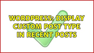 Wordpress: Display Custom Post Type in Recent Posts (2 Solutions!!)