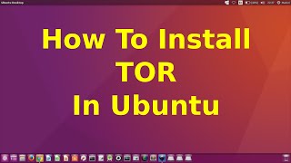 How To Install TOR Browser In Ubuntu 16.04