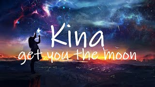 cause you are you are the reason why i'm still hanging on | Kina - get you the moon (Lyrics) ft Snow