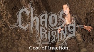 Chaos Rising -Cost of inaction- (Official video)