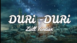 Ziell Ferdian ~ Duri - Duri ( Lirik lagu )