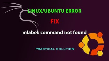 LINUX ERROR FIX:  mlabel: command not found