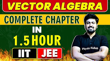 VECTOR ALGEBRA in 1.5 Hour || Complete Chapter for JEE Main/Advanced