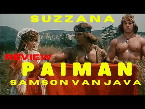 Review PAIMAN : SAMSON VAN JAVA (1987) SUZANNA, PAUL HAY | Alur cerita.