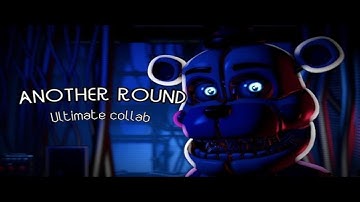 FNAF SFM [ANOTHER ROUND]FNAF SONG COLLAB