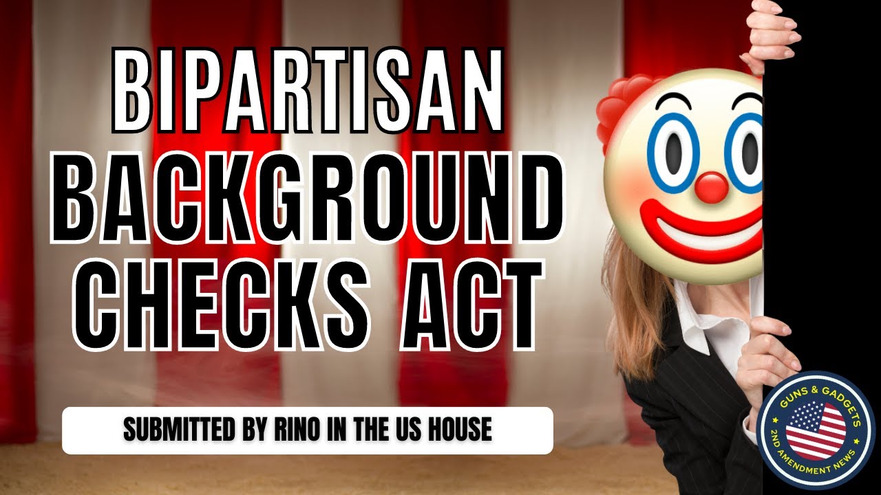 RINO Submits Bipartisan Background Checks Act of 2023 - YouTube