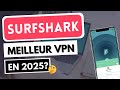 SURFSHARK MEILLEUR VPN EN 2026? 🤔 Notre avis sur Surfshark VPN ✅