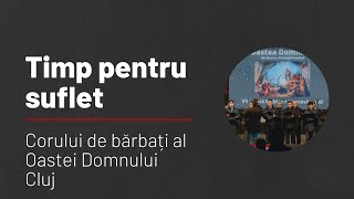 Video thumbnail of "Timp pentru suflet | Lumina veșniciei noastre - Oastea Domnului Cluj"