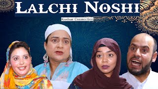 Lalchi Noshi | Kashmiri Drama Funny | Kashur Connection