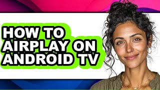 كيفية تشغيل البث عبر AirPlay على تلفزيون أندرويد (الطريقة الوحيدة) screenshot 3