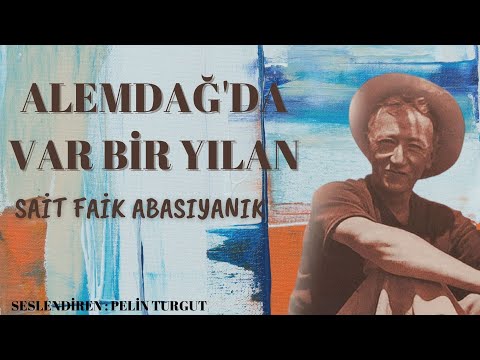 Alemdağ'da Var Bir Yılan -  SAİT FAİK ABASIYANIK (sesli öykü)