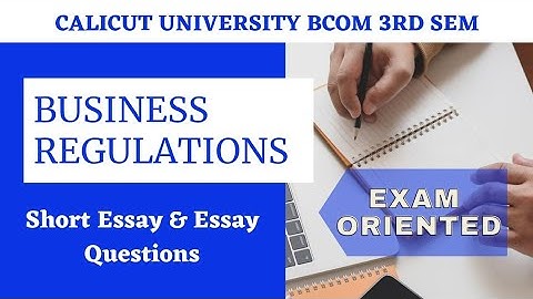 Calicut University 3rd sem Bcom/BBA Business Regulations short essay and essay questions discussion