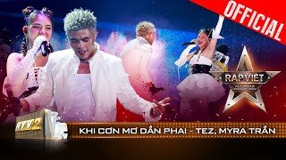 Live Concert Khi Cơn Mơ Dần Phai - Tez Ft Myra Trần Rap Việt All-Star Concert 2023