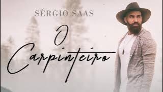 Sérgio Saas - O Carpinteiro | Áudio Oficial