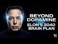 Beyond Dopamine: Elon's AI Plan for Human Well-being by 2040)