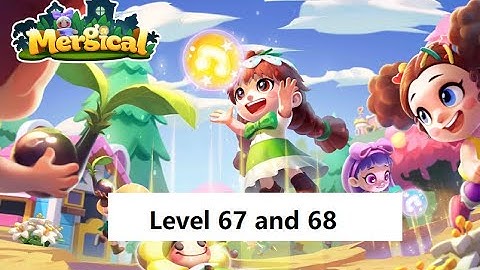 Mergical Level 67 and 68 - Similar to Merge Dragon