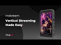 Instream  the first  only allinone multicam vertical live streaming studio