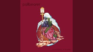 Video thumbnail of "Pallbearer - The Ghost I Used to Be"