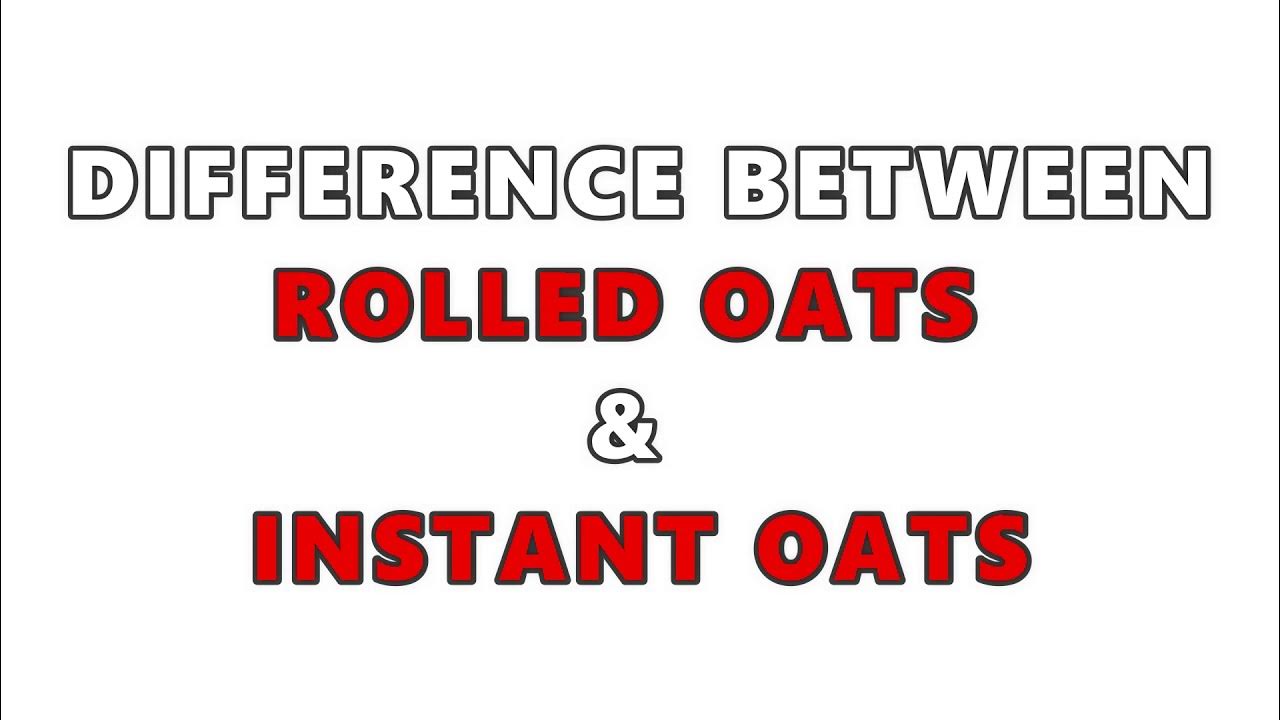 Rolled Oats Vs Instant Oats YouTube