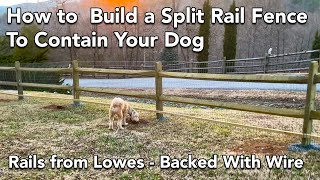 How to Build a Split Rail Fence for Your Dog