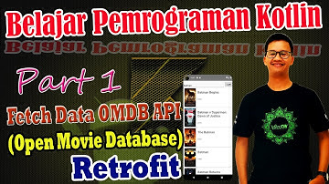 Pemrograman Kotlin Android Studio | Fetch Data API OMDB (Open Movie Database) Dengan Retrofit Part 1