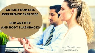 An Easy Somatic Experience Exercise for Anxiety and Body Flashbacks