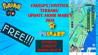 FAKEGPS / JOYSTICK POKEMON GO 2024 !!! UPDATE AKHIR MARET + TUTORIAL CARA PAKE SAMPE JAGO !!!