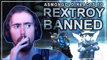 Asmongold Reacts to Rextroy Banned and Unbanned Videos