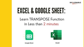 How to Use TRANSPOSE Function in Excel and Google Sheet | | Quick Tips & Tricks | SkillEnable